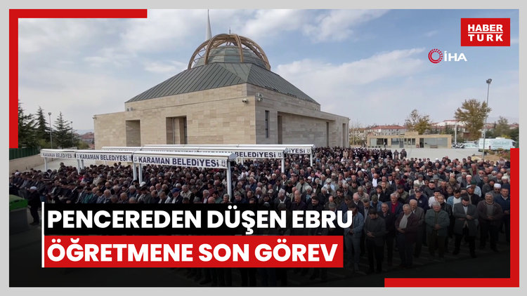 Pencereden düşen Ebru öğretmene son görev