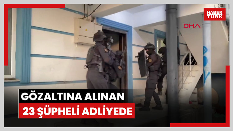 İzmir'de suç örgütü operasyonunda gözaltına alınan 23 şüpheli adliyede
