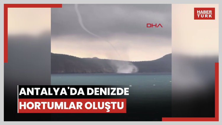Antalya'da denizde hortumlar oluştu