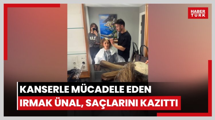Kanserle mücadele eden Irmak Ünal, saçlarını kazıttı