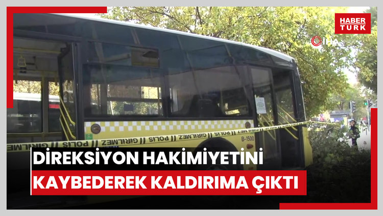 Beşiktaş'ta kalp krizi geçirdiği iddia edilen İETT şoförü direksiyon hakimiyetini kaybederek kaldırıma çıktı