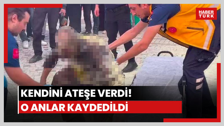 Kendini ateşe verdi!