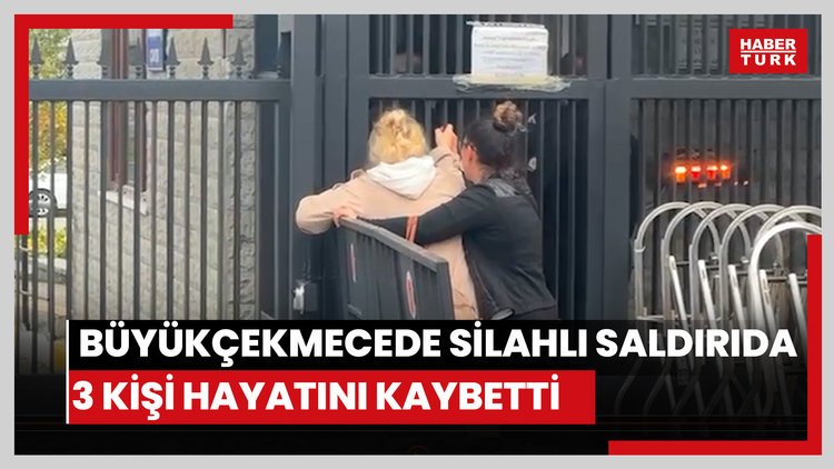 Büyükçekmece'de silahlı saldırıda 3 kişi hayatını kaybetti