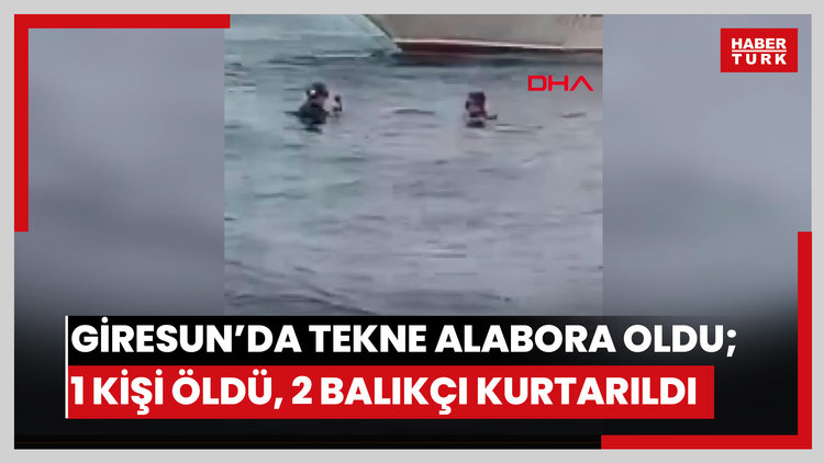 Giresun açıklarında tekne alabora oldu; 1 kişi öldü, 2 balıkçı kurtarıldı: o anlar kamerada