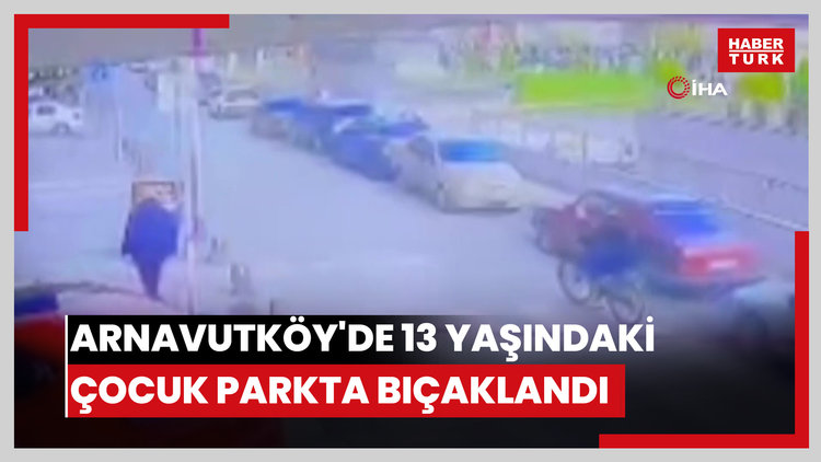 Arnavutköy'de 13 yaşındaki çocuk parkta bıçaklandı