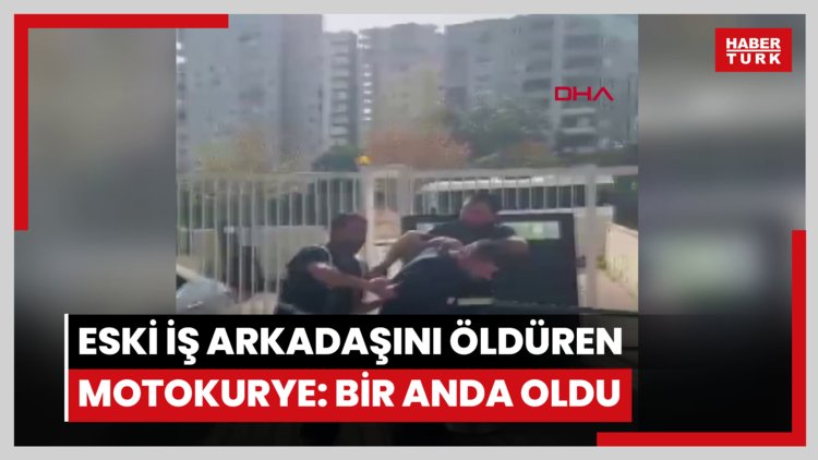 Tartıştığı eski iş arkadaşını öldüren motokurye: Bir anda oldu