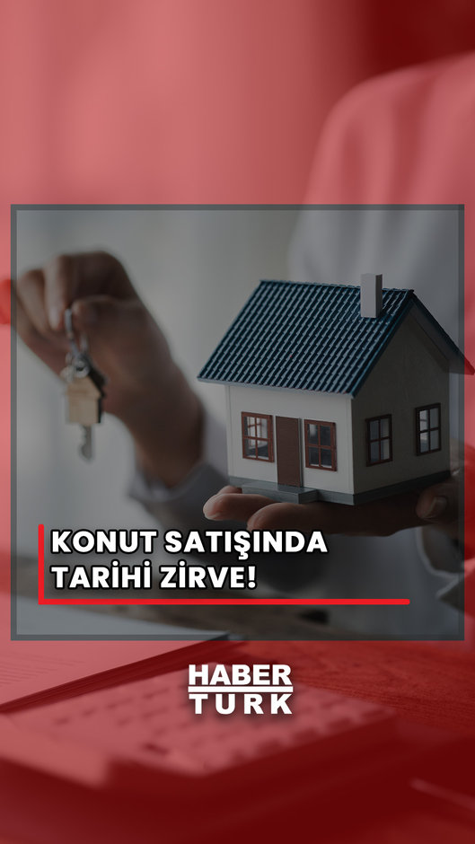 Konut satışında tarihi zirve!