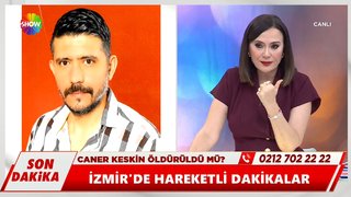 Caner'in cesedi bulundu!