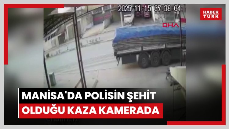 Manisa'da polisin şehit olduğu kaza kamerada