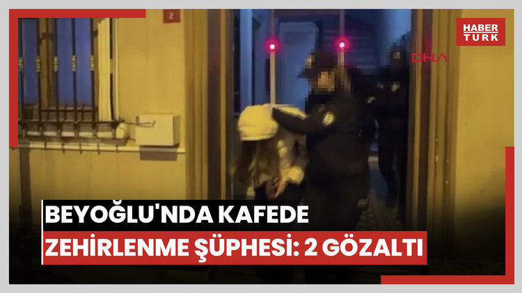 Beyoğlu'nda kafede zehirlenme şüphesi: 2 gözaltı