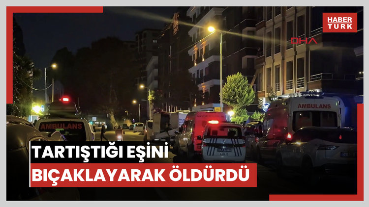 İstanbul- Pendik'te tartıştığı eşini bıçaklayarak öldürdü