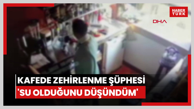 Beyoğlu'nda kafede zehirlenme şüphesi; 'Şişeler tezgahın üzerindeydi su olduğunu düşündüm'