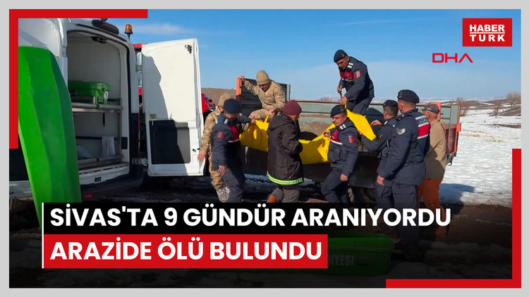 Sivas'ta 9 gündür aranıyordu; arazide ölü bulundu