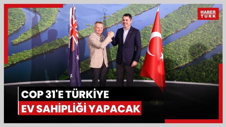 COP31'e Türkiye ev sahipliği yapacak