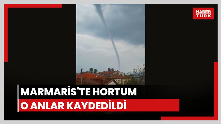 Marmaris'te hortum! O anlar kaydedildi