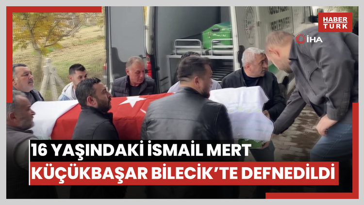 Sınıf arkadaşının yumruğuyla hayatını kaybeden 16 yalındaki İsmail Mert Küçükbaşar Bilecik'te toprağa verildi