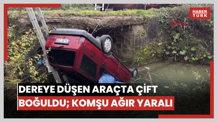 Dereye devrilen otomobildeki evli çift boğuldu, komşuları ağır yaralı
