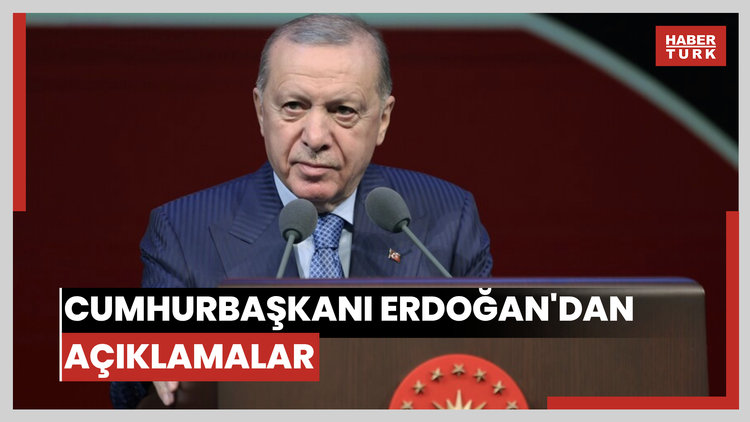 Cumhurbaşkanı Erdoğan'dan açıklamalar