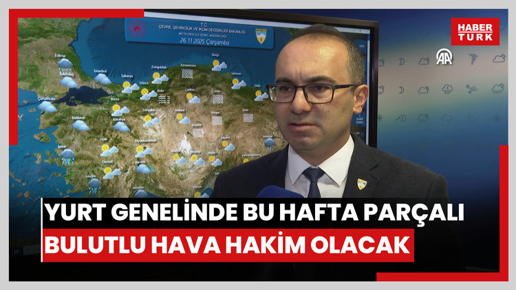 Yurt genelinde bu hafta parçalı bulutlu hava hakim olacak