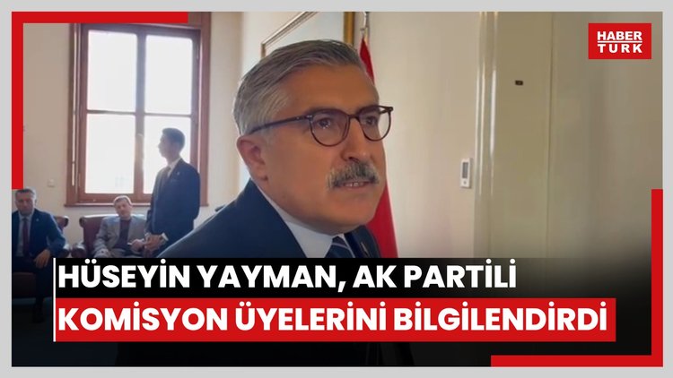 Hüseyin Yayman, AK Partili komisyon üyelerini bilgilendirdi