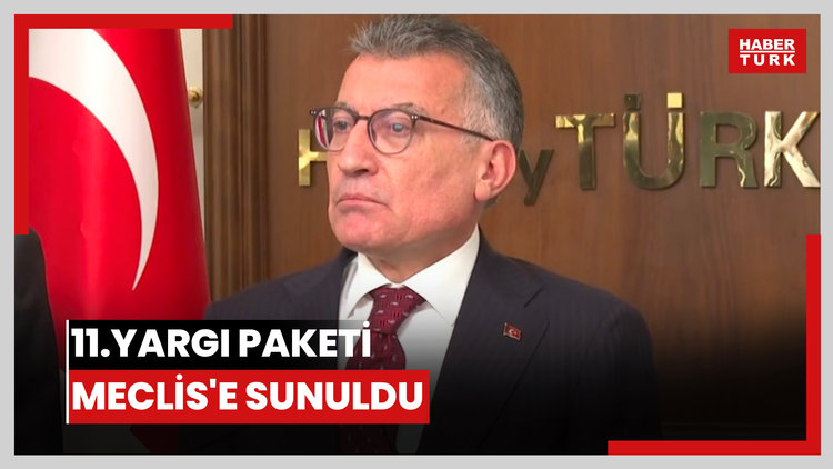 11.Yargı Paketi Meclis'e sunuldu