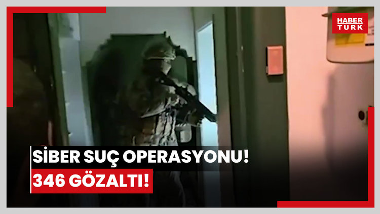 Siber suç operasyonu! 346 gözaltı!