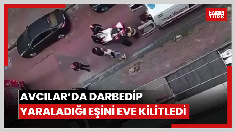 Avcılar'da darbedip yaraladığı eşini eve kilitledi
