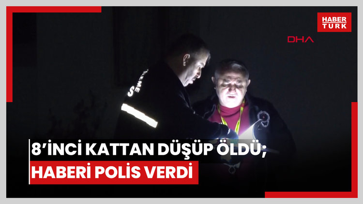 8'inci kattan düşüp öldü, evdeki eşine ölüm haberini polis verdi