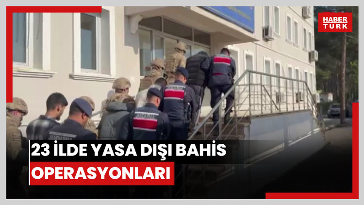 23 ilde yasa dışı bahis operasyonları