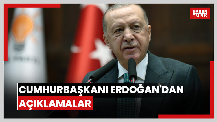 Cumhurbaşkanı Erdoğan'dan açıklamalar