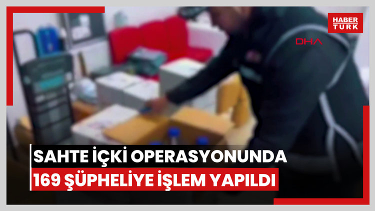 81 ilde 'Alkollü içki kaçakçılığı ve sahteciliğine' yönelik operasyon; 169 şüpheli hakkında işlem yapıldı