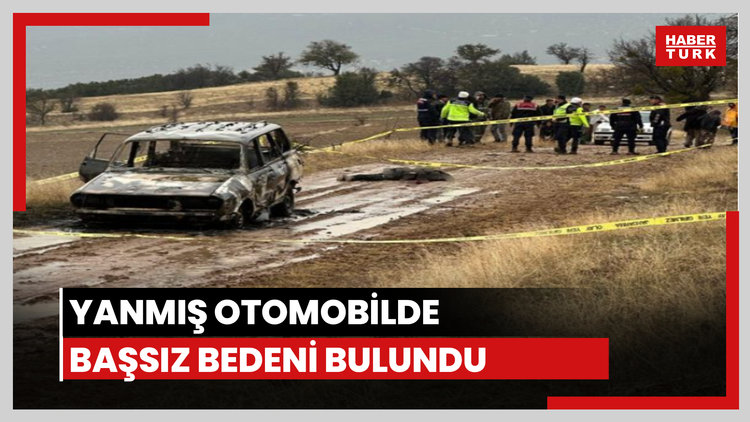 Yanmış otomobilde başsız bedeni bulundu