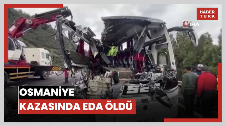 Osmaniye'deki kaza down sendromlu Eda'yı da hayattan kopardı