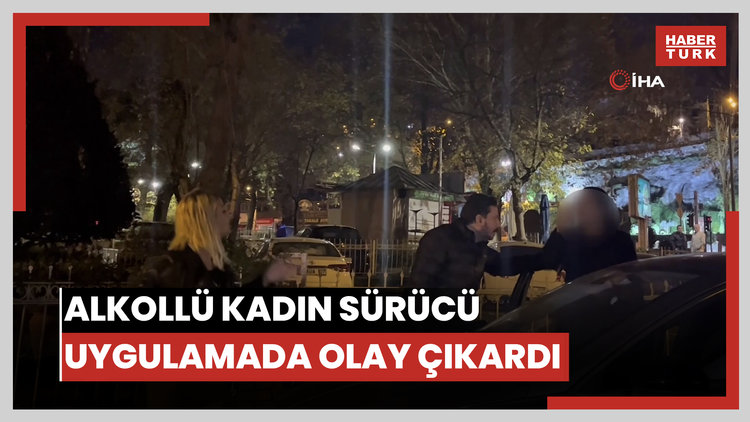 Polisin sabır sınavı... 1.96 promil alkollü kadın sürücü uygulama noktasını birbirine kattı, polislere hakaret etti