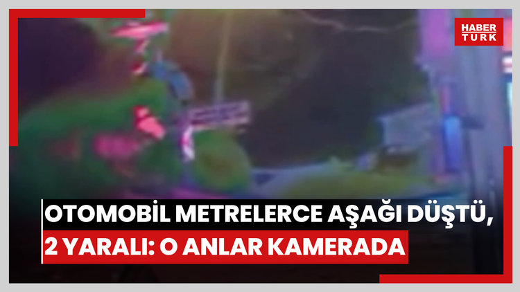 Otomobil metrelerce aşağı düştü, 2 yaralı: O anlar kamerada
