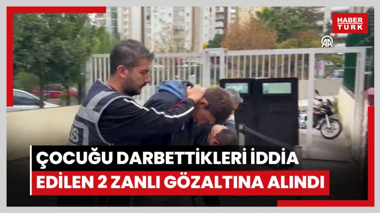 Adana'da 12 yaşındaki çocuğu darbettikleri iddia edilen 2 zanlı gözaltına alındı