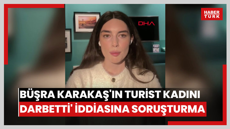 Beşiktaş'ta model ve kick boks sporcusu Büşra Karakaş'ın 'Partide turist kadını darbetti' iddiasına soruşturma