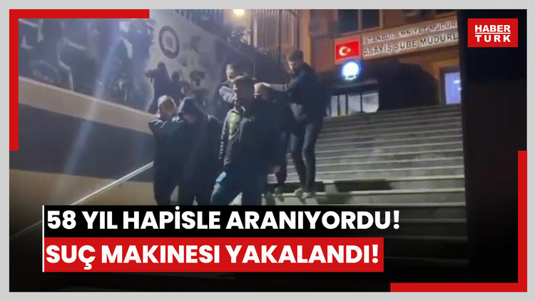 58 yıl hapisle aranıyordu! 23 ayrı arama kaydı... Suç makinesi yakalandı!