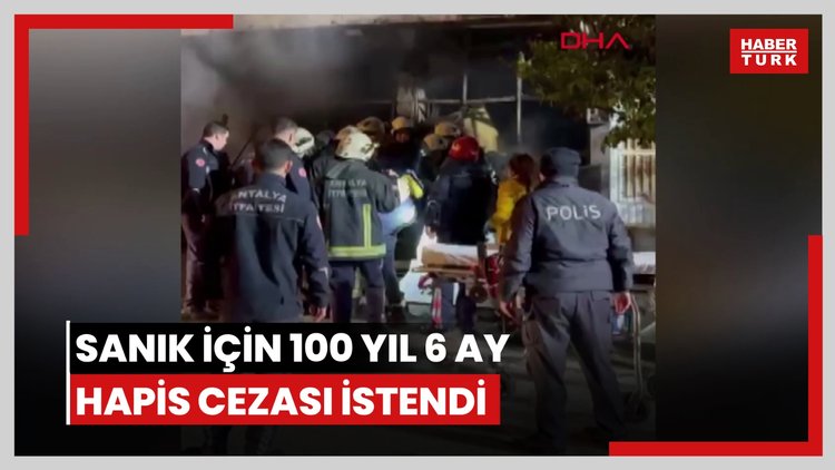 2 kişinin öldüğü kundaklama davasında sanık için 100 yıl 6 ay hapis cezası istendİ