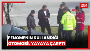 'Şırdancı Mehmet' olarak bilinen fenomenin kullandığı otomobil, yayaya çarptı 