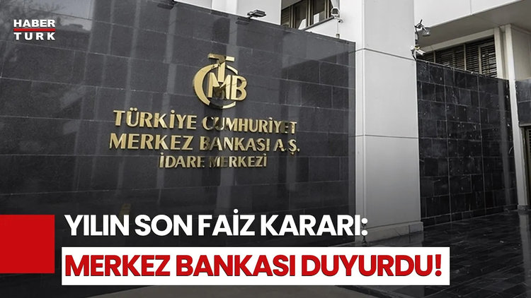 SON DAKİKA: Merkez Bankası Yılın Son Faiz Kararını Açıkladı