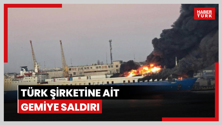 Ukrayna'da Türk şirketine ait gemi hasar gördü