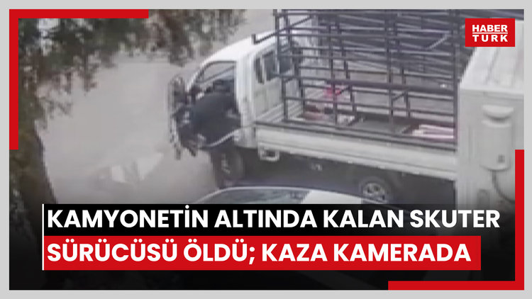 Kamyonetin altında kalan skuter sürücüsü öldü; kaza kamerada