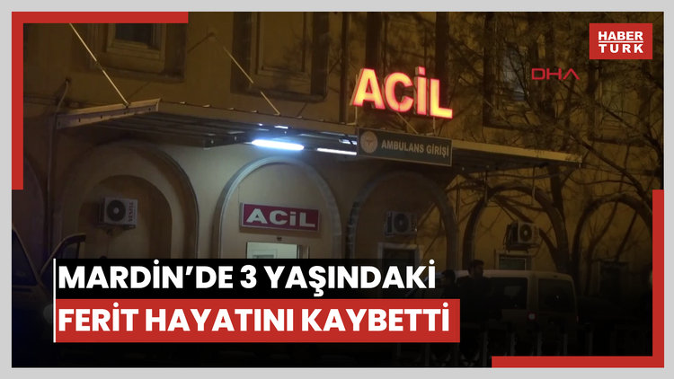 Mardin'de soluk borusuna fasulye kaçan 3 yaşındaki Ferit öldü