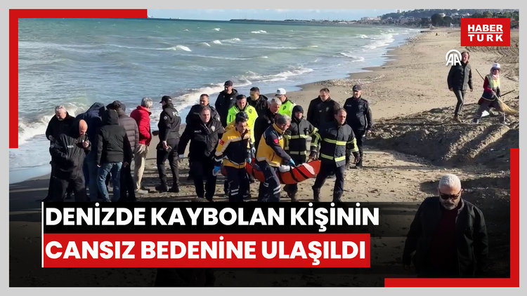 Denizde kaybolan kişinin cansız bedenine ulaşıldı
