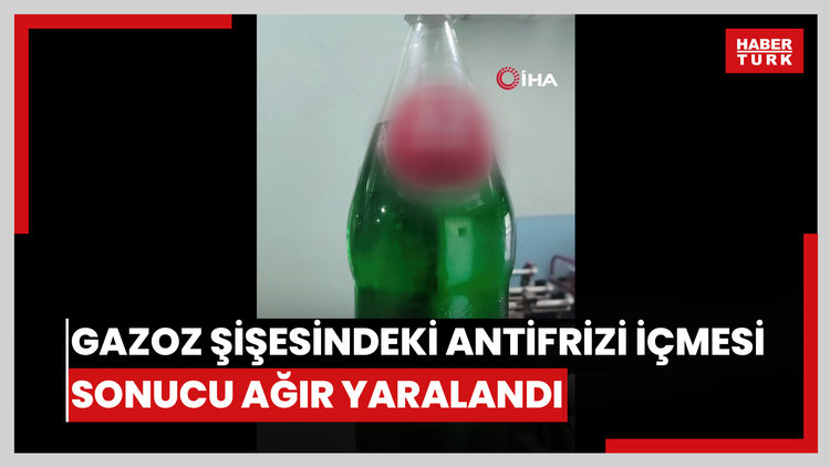 Kamyon şoförü gazoz şişesindeki antifrizi içmesi sonucu ağır yaralandı