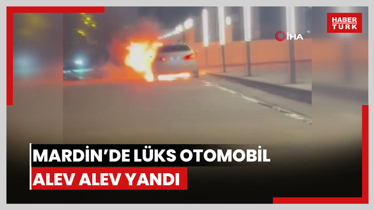 Mardin'de lüks otomobil alev alev yandı