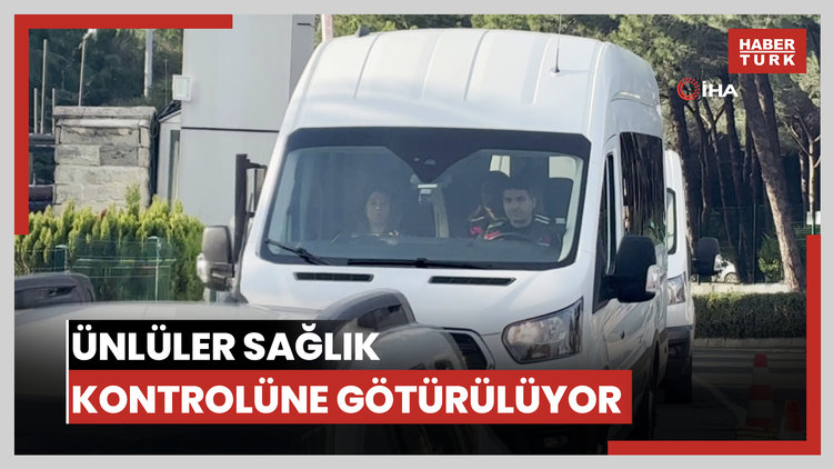 Uyuşturucu soruşturması ünlüler sağlık kontrolüne götürülüyor