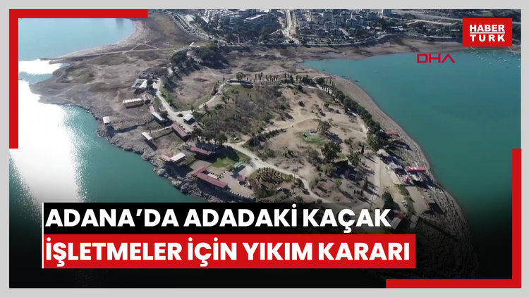 Adana'da adadaki kaçak işletmeler için yıkım kararı
