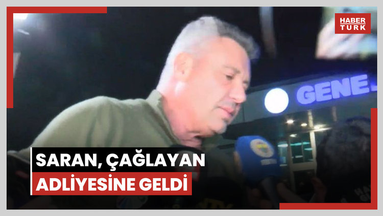 Saran, Çağlayan Adliyesine geldi